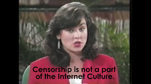 "Censorship is not a Part of the Internet Culture." - Gina Smith, 1994