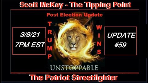 3.8.21 Patriot Streetfighter POST ELECTION UPDATE #59: New Intel Leading Obvious Alliance Control