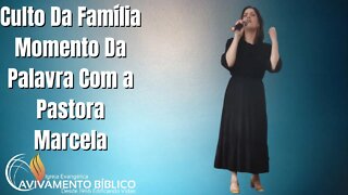 Culto Da Família Momento Da Palavra Com a Pastora Marcela