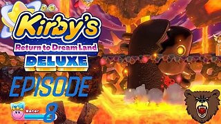 Lava and Volcanoes for Dinner: Kirby's Return to Dreamland Deluxe #8