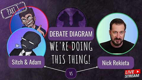 Debate Diagram 18: Sitch & Adam vs Nick Rekieta Part 3 + Book Club Intro - Atomic Habits
