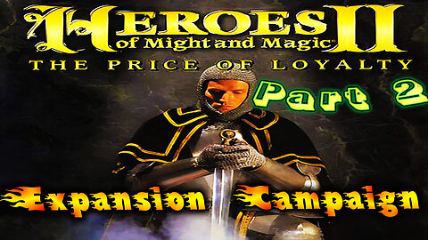 [1997] 🏰 Heroes of Might and Magic 2 🏰 ⚔️ The Price of Loyalty ⚔️ Part 2