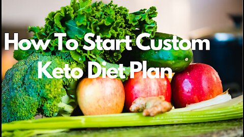 HOW TO START CUSTOM KETO DIET_PLAN