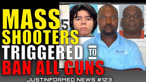 Hordes Of Mass Shooters Are Being Triggered To Ban All Guns! | JustInformed News #123