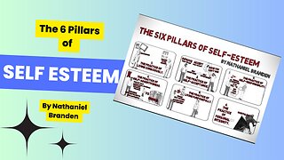 How to Build Self-Esteem – The Six Pillars of Self-Esteem by Nathaniel Branden