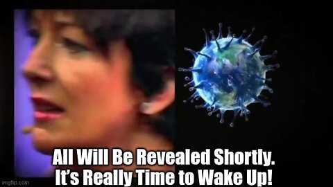 All Will Be Revealed Shortly. It’s Really Time to Wake Up!