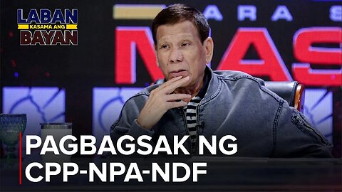 PANOORIN Ang pagbagsak ng N P A sa panahon ni former President Rodrigo Duterte