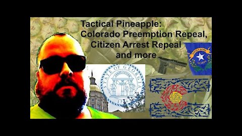 Interview with Tactical Pineapple: Colorado Preemption Repeal, Citizen Arrest Repeal and more