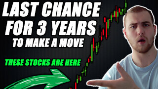 LAST CHANCE FOR 3 YEARS TO BUY THESE STOCKS AND CREATE GENERATIONAL WEALTH