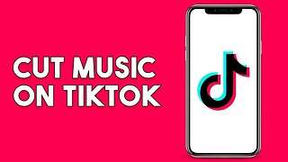 How To Cut Music On Tiktok