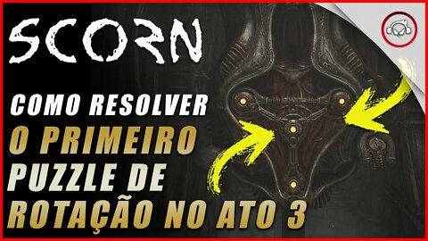 Scorn, Como resolver primeiro puzzle de rotação do ato 3 | Super dica