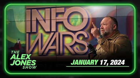 Infowars Has Reporters On-The-Ground — FULL SHOW 1/17/24
