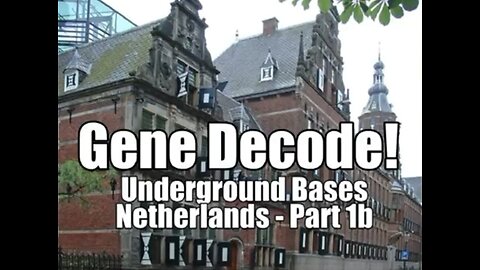 Gene Decode - Netherlands Underground Bases - Part 2 - SATANISM, ADRENOCHROME HARVESTING & D.U.M.B.s