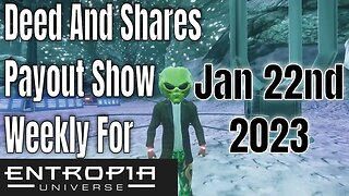 Deed And Shares Payout Show Weekly for Entropia Universe Jan 22 2023