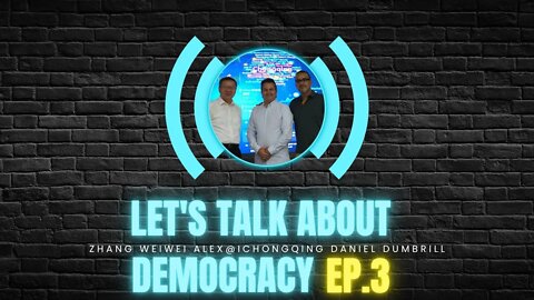 Let's Talk About Democracy Interview EP.3 | Zhang Weiwei | Daniel Dumbrill | Alex iChongqing