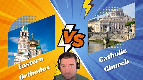 How do you pick, Eastern Orthodox Churches or Catholic Church?