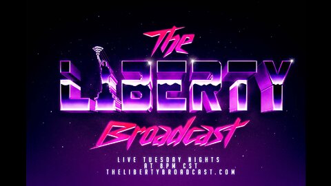 The Liberty Broadcast: Episode #23