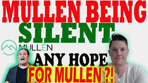 WHY is Mullen SILENT ?! │ Mullen Selloff CONTINUES ⚠️ Mullen Investors Must Watch