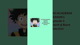 MY HERO ACADEMIA - SEASON 1 Episode 3 - MY Harsh & Blunt TEXT reaction short