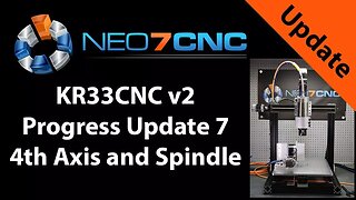 KR33CNCv2 Update 7 - 4th Axis and Spindle - Neo7CNC