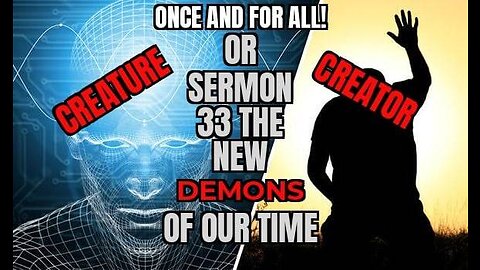 SERMON 33 THE NEW DEMONS OF OUR TIME