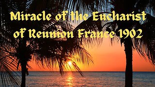 Miracle of the Eucharist of Reunion France 1902
