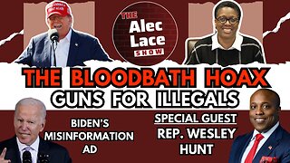 Guest: Rep. Wesley Hunt | Bloodbath Hoax | Guns 4 Illegals | Fatherless Crisis | The Alec Lace Show