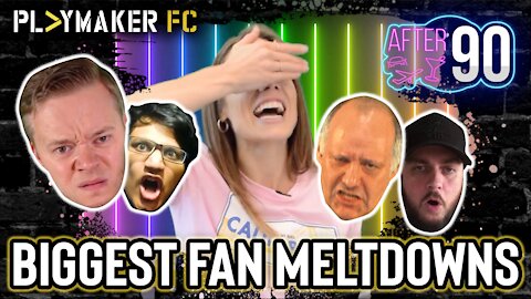 After 90 | From Angry Gooners to Goldbridge - The Biggest Fan Meltdowns