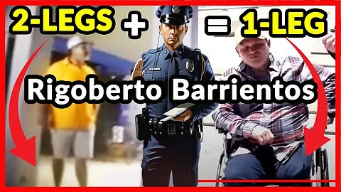 Rigoberto Barrientos leg Tore off by Cops