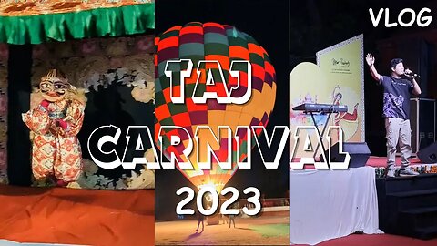 TAJ CARNIVAL AGRA 2023 | GOT A CHANCE TO PERFORM ON STAGE | VLOG