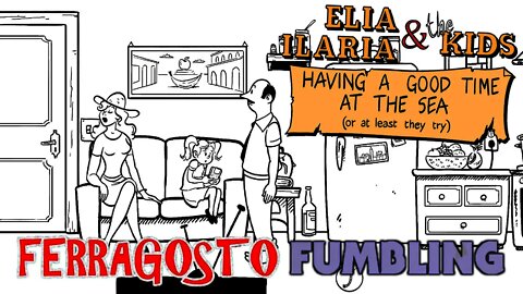 Elia, Ilaria & the Kids Having a Good Time at the Sea (or at least they try) - Ferragosto Fumbling