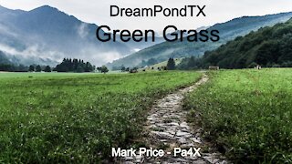 DreamPondTX/Mark Price - Green Green Grass (Pa4X at the Pond, PU)