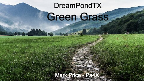 DreamPondTX/Mark Price - Green Green Grass (Pa4X at the Pond, PU)