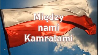 Między nami Kamratami (80) - ,, Komentarz tygodnia '' - Leszek Szostak