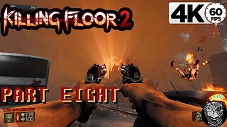 (PART 08) [When he can run this but not New Vegas] Killing Floor 2