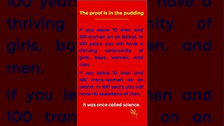 If you leave 100 women & 10 men on a deserted island, in 100yrs you’ll have a community