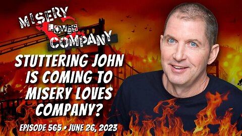 Stuttering John Is Coming to Misery Loves Company? • Misery Loves Company with Kevin Brennan