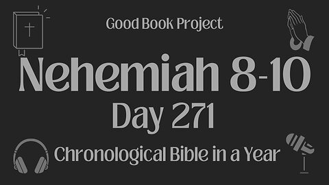 Chronological Bible in a Year 2023 - September 28, Day 271 - Nehemiah 8-10