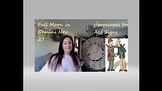 Full Moon in Gemini - November 27th - Horoscopes for All Signs