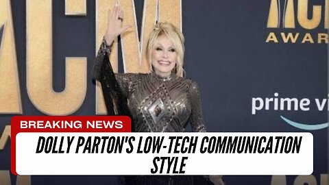 Dolly Parton's Low-Tech Communication Style