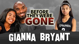 Gianna Bryant | Before They Were Gone | Kobe Bryant's Daughter