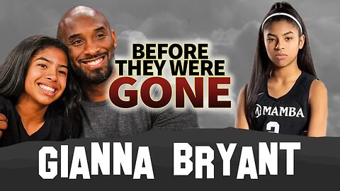 Gianna Bryant | Before They Were Gone | Kobe Bryant's Daughter