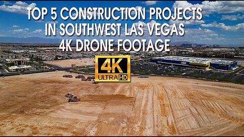 Top 5 Construction Projects in Southwest Las Vegas 4K Drone Footage
