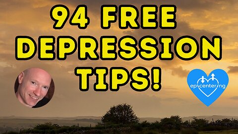 94 Free "Depression Tips" To Help Understand And Heal Depression. 💙