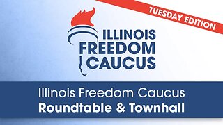Tuesday Night Live w/Illinois Freedom Caucus 5.30.23