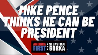 Sebastian Gorka FULL SHOW: Mike Pence thinks he can be president