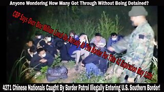 4271 Chinese Nationals Caught By Border Patrol Illegally Entering U.S. Southern Border!