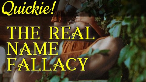 Quickie: The Real Name Fallacy