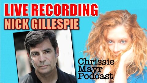 LIVE Chrissie Mayr Podcast with Nick Gillespie of Reason.com! Minds Festival of Ideas!