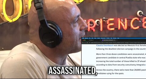 Joe Rogan’s Mind Blown Learning 37 Politicians Were Murdered in Mexico’s Last Election